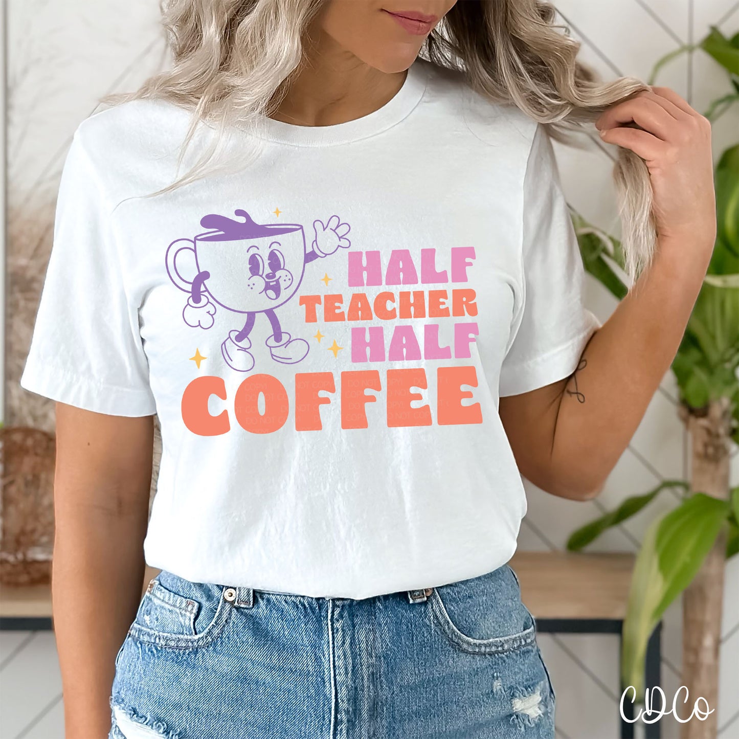 Half Teacher Half Coffee DTF