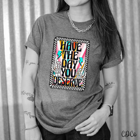 Starburst Bright Have the Day You Deserve DTF