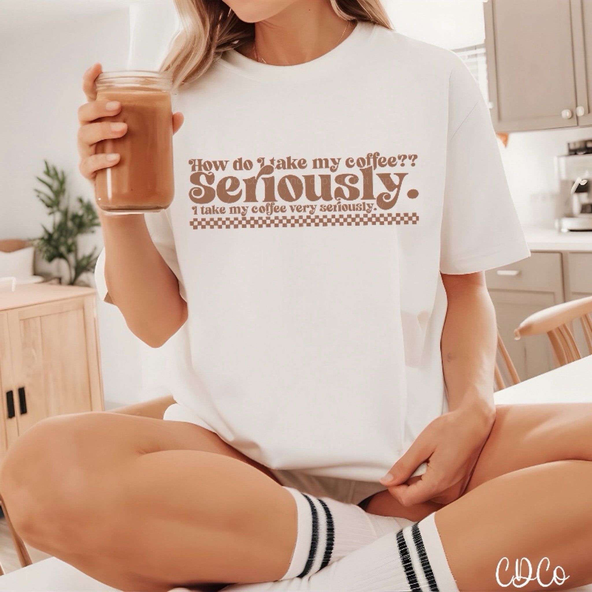 How Do I Take My Coffee (3 options) DTF