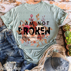 I Am Not Broken Anymore 5297 DTF