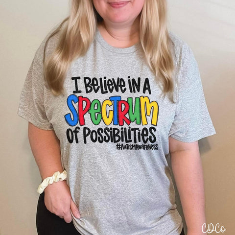 I Believe in a Spectrum of Possibilities Autism DTF