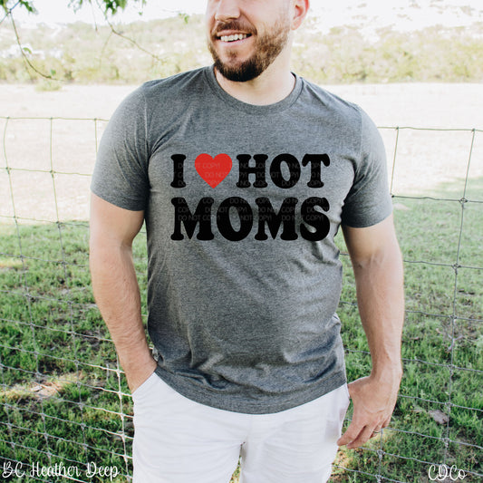 I Love Hot Moms DTF