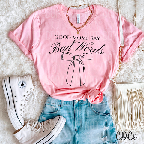 Good Moms Say Bad Words 6243 DTF
