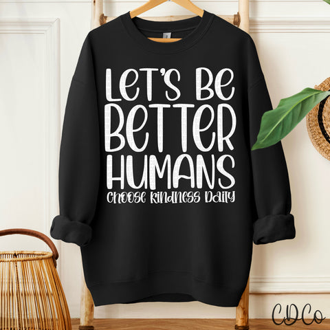 Let's Be Better Humans / White - 8111 DTF