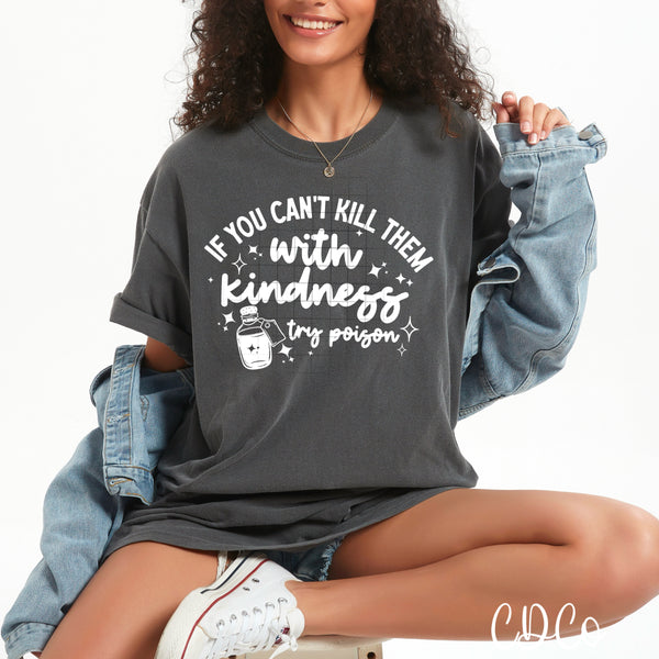 If You Can't Kill Them With Kindness Try Poison DTF