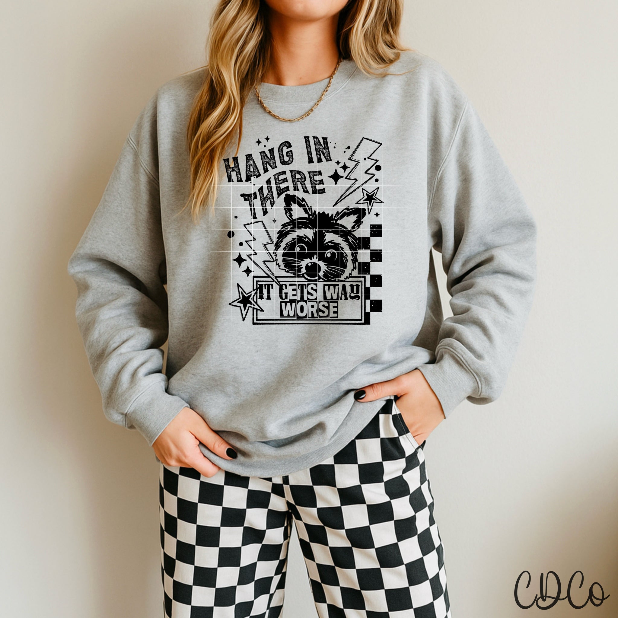 Hang In There It Gets Way Worse - 8303 DTF