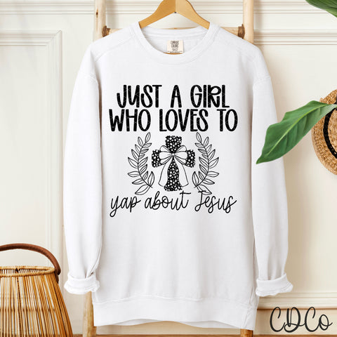 Just A Girl Who Loves To Yap About Jesus / Black- 8344 DTF