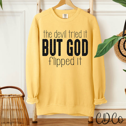 The Devil Tried It But Good Flipped It 7292 DTF