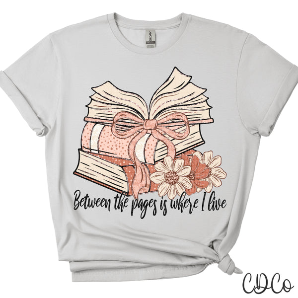 Between The Pages Is Where I Live - 9011 DTF