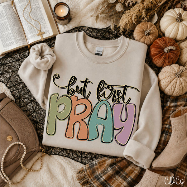 But First Pray - 12012 DTF