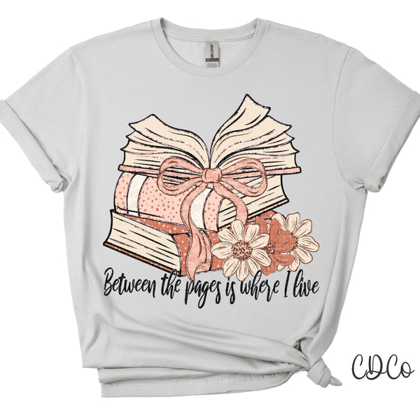 Between The Pages Is Where I Live - 9116 DTF