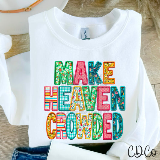 Make Heaven Crowded Faux Embroidery DTF