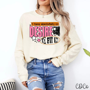I Have Absolutely No Desire Black Text Accents -  7795 DTF