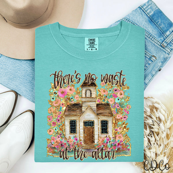 There's No Waste At The Altar - 9132 DTF