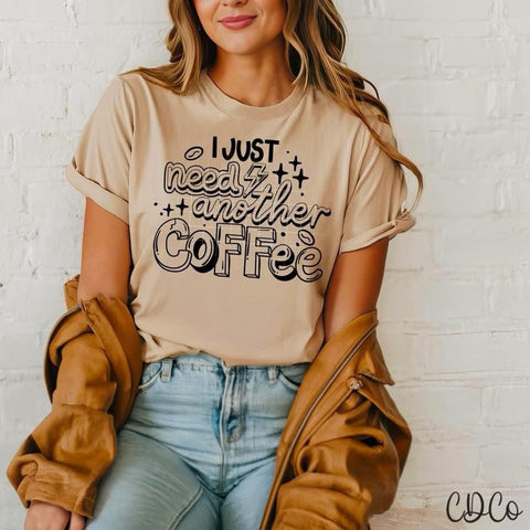 I just Need Another Coffee / Black -  7816 DTF