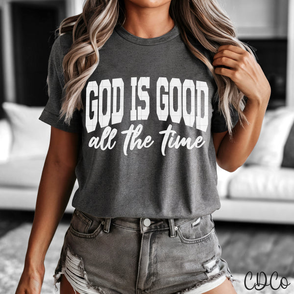 God Is Good All the Time White - 9151 DTF - Chase Design Co.