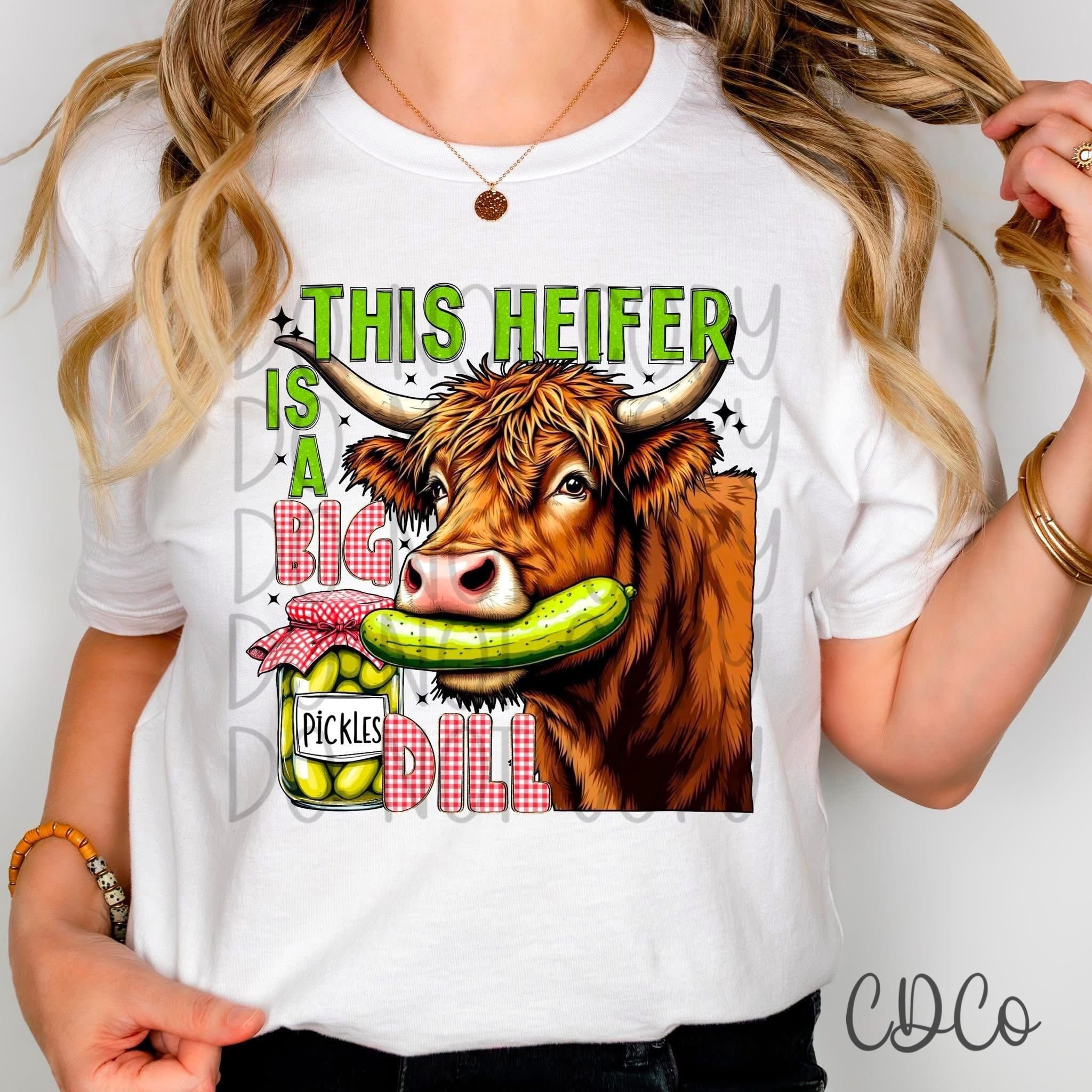 This Heifer is a Big Dill 5615 DTF