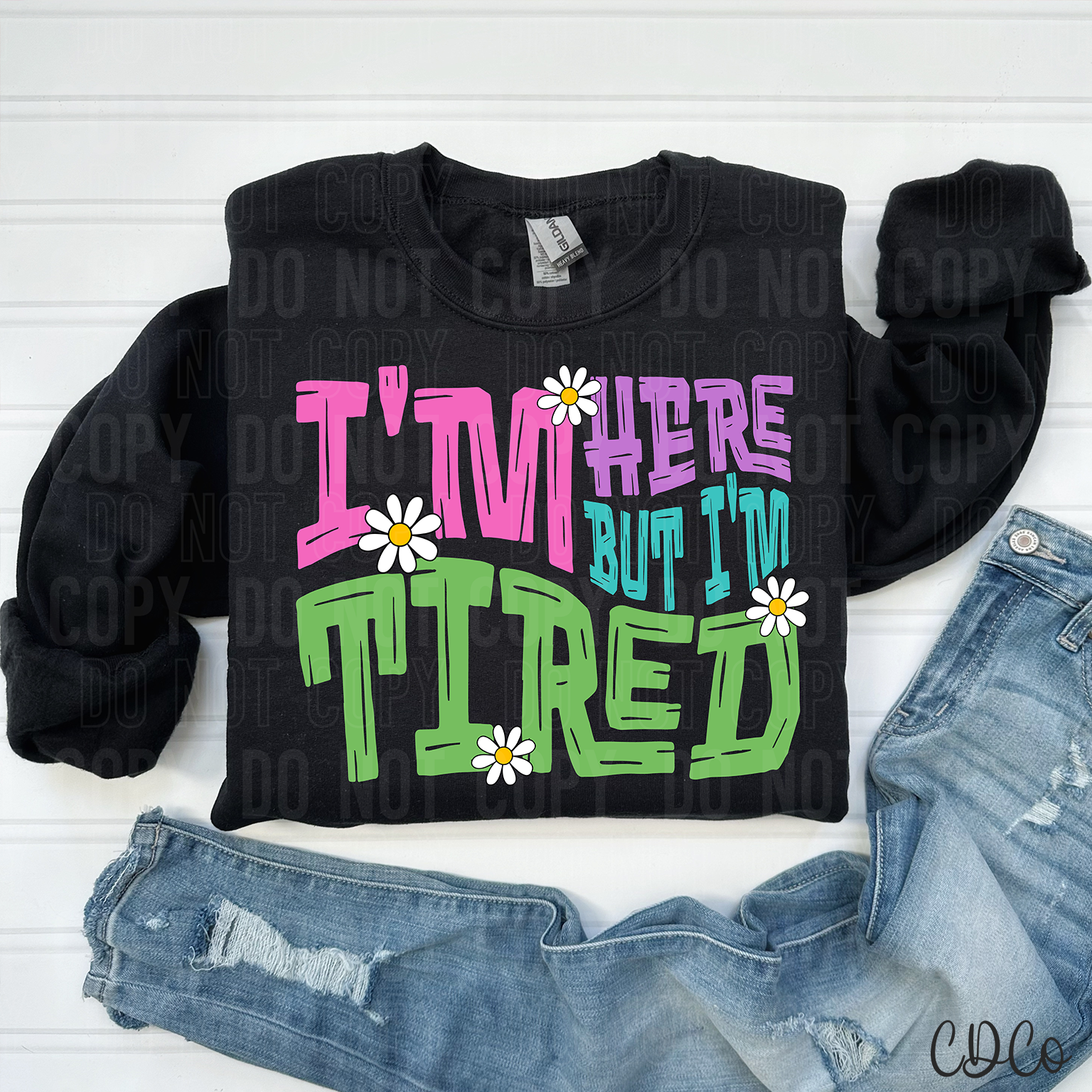 I'm Here But I'm Tired 3837 DTF