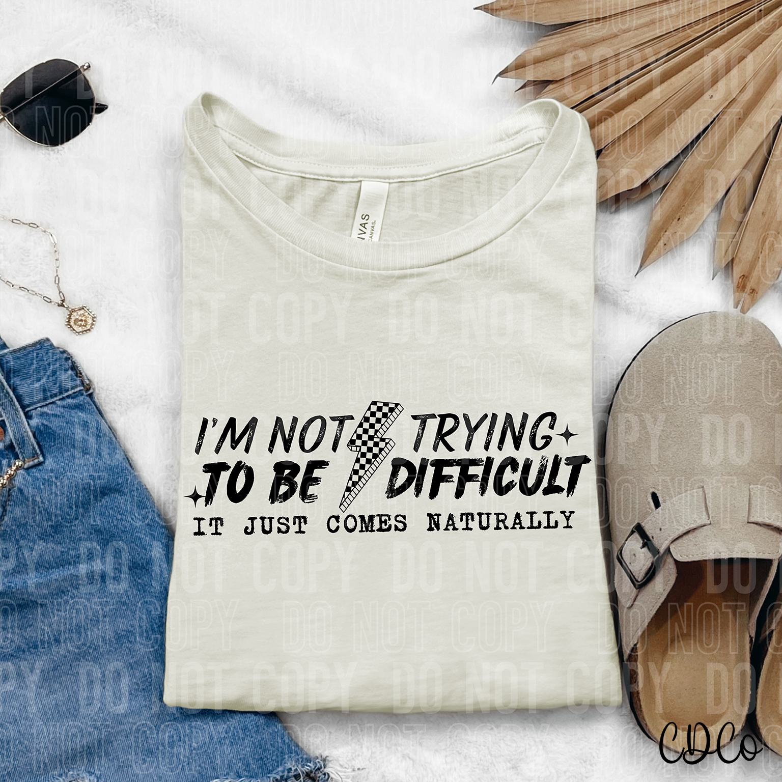 I'm Not Trying To Be Difficult 6203 DTF