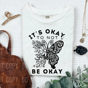 It's Okay To Not Be Okay 6018 DTF