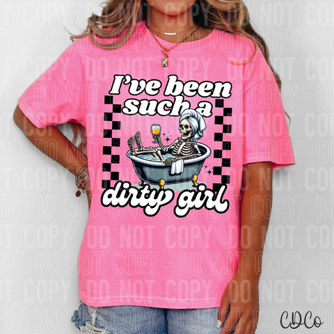 I've Been Such A Dirty Girl 3098 DTF