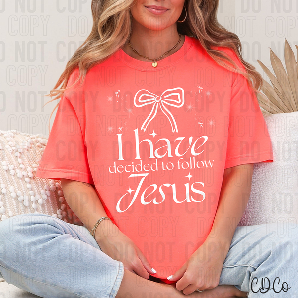 I Have Decided To Follow Jesus DTF