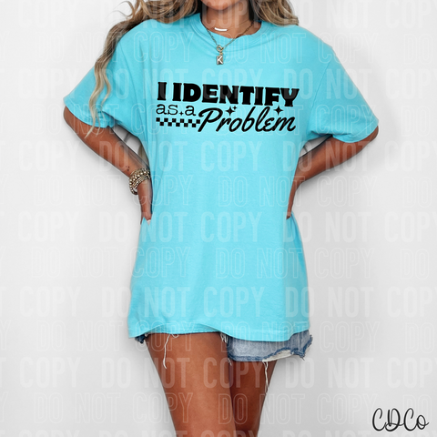 I Identify As a Problem 6093 DTF