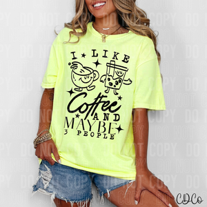 I Like Coffee and Maybe 3 People 6151 DTF