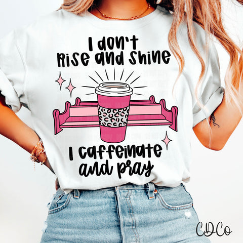 I Don’t Rise And Shine 6235 DTF