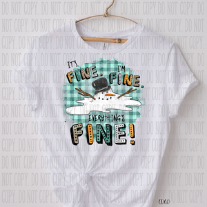 It's Fine, I'm Fine, Everything's Fine Snowman DTF