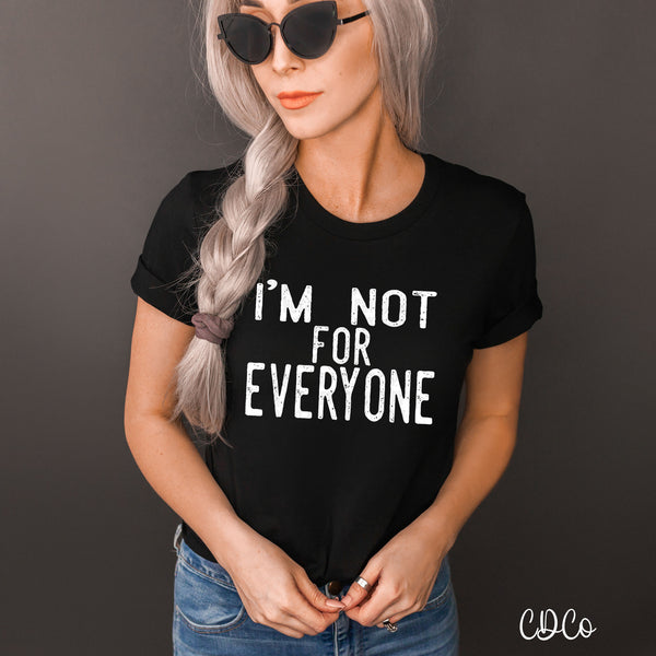 I'm Not For Everyone DTF