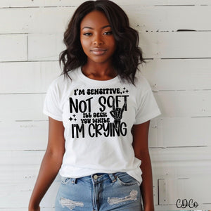 I'm Sensitive Not Soft DTF