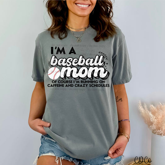 I'm a Baseball Mom Of Course I'm Running on Caffeine and Crazy Schedules DTF