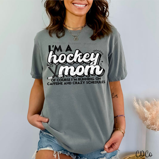 I'm a Hockey Mom Of Course I'm Running on Caffeine and Crazy Schedules DTF