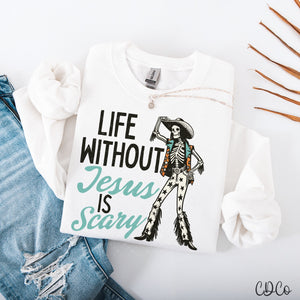 Life WIthout Jesus Is Scary - 7648 DTF
