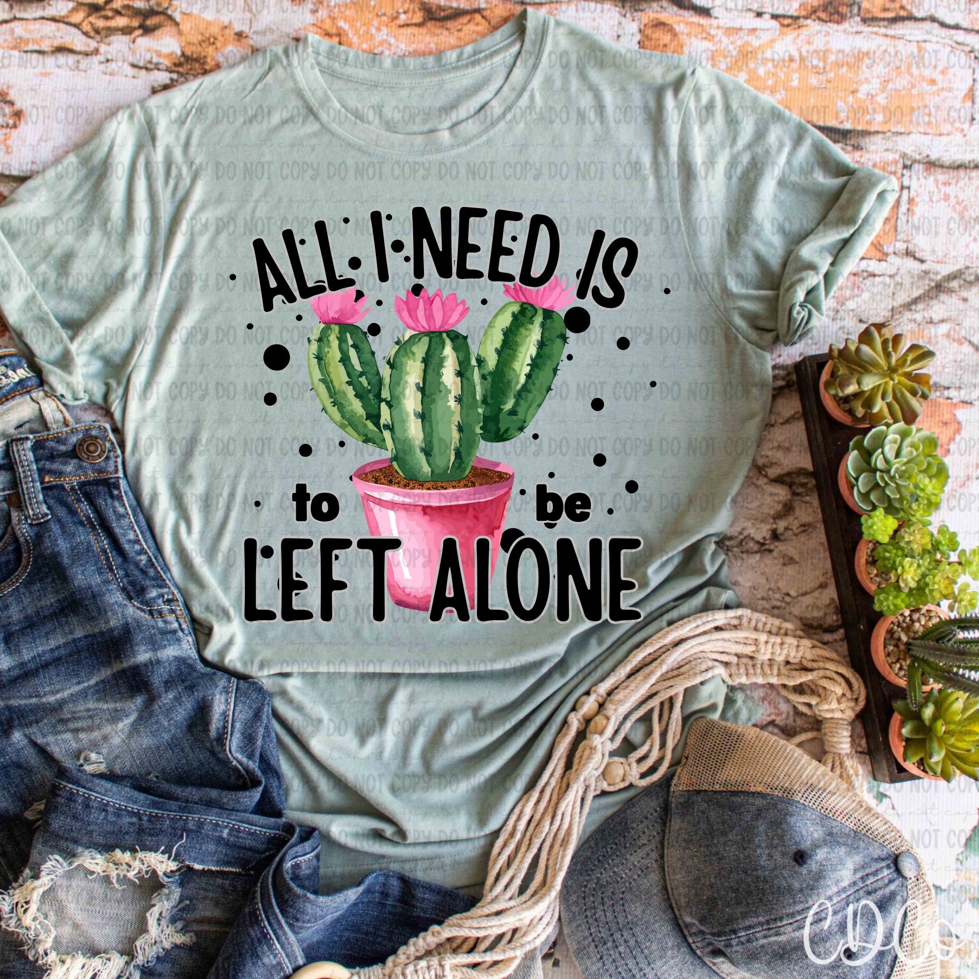 All I need is To Be Left Alone 7271 DTF