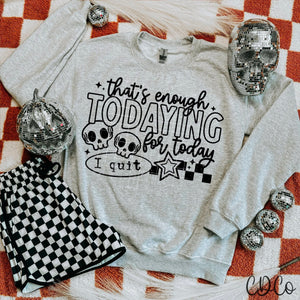 That's Enough Todaying / Black - 7584 DTF