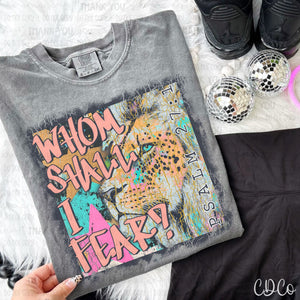 Whom Shall I Fear - 7400 DTF