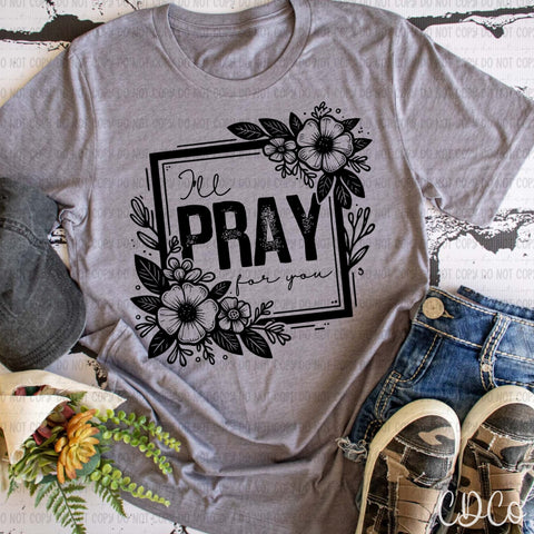 I'll Pray For You / Black 7264 DTF