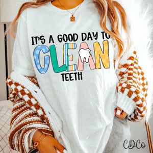 It’s a Good Day To Clean Teeth 6237 DTF