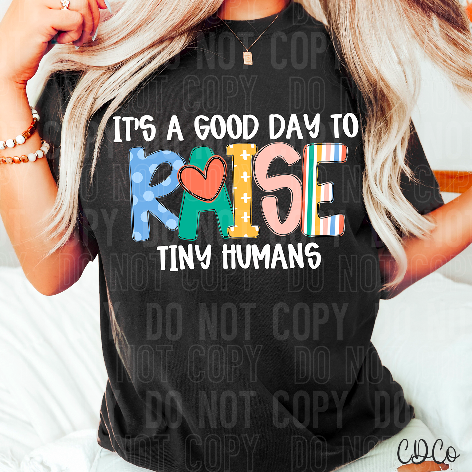 It's a Good Day To Raise Tiny Humans 6356 DTF