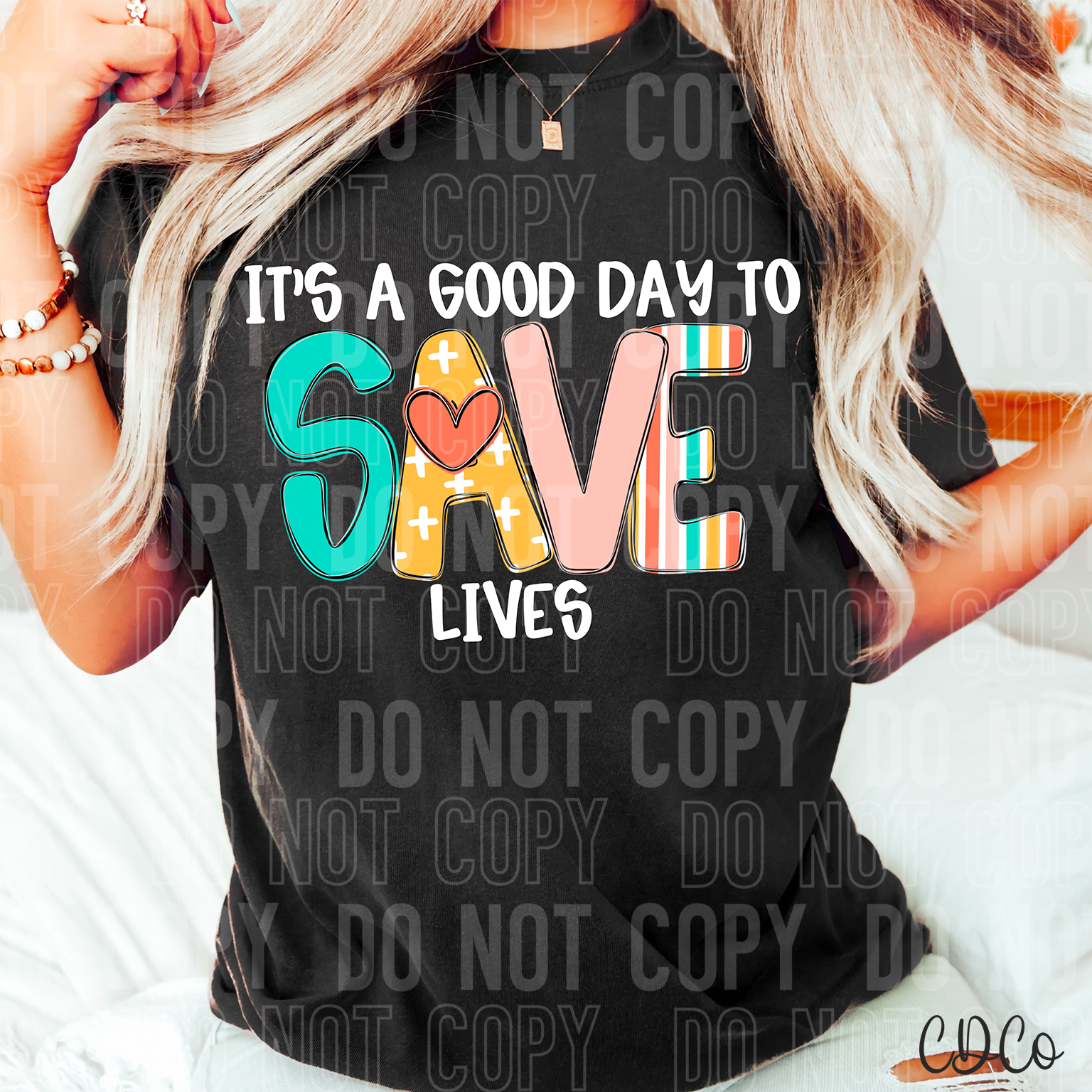 It's a Good Day To Save Lives 6342 DTF