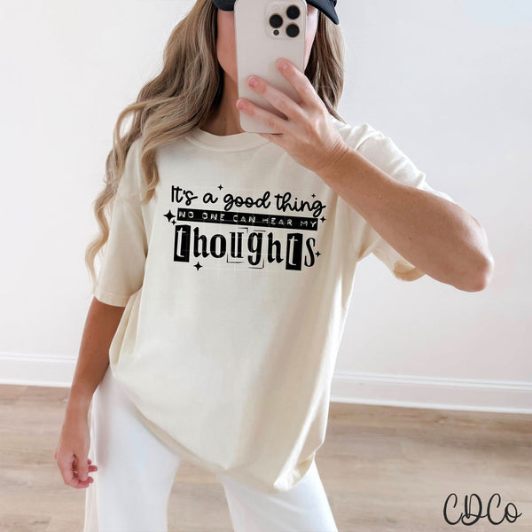 It's a Good Thing Noone Can Hear My Thoughts DTF - Chase Design Co.