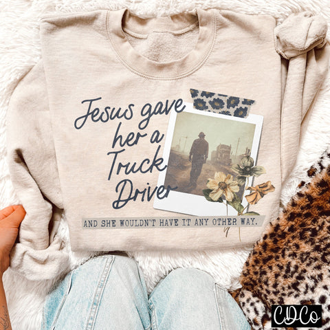 Jesus Gave Her a Truck Driver 5156 DTF