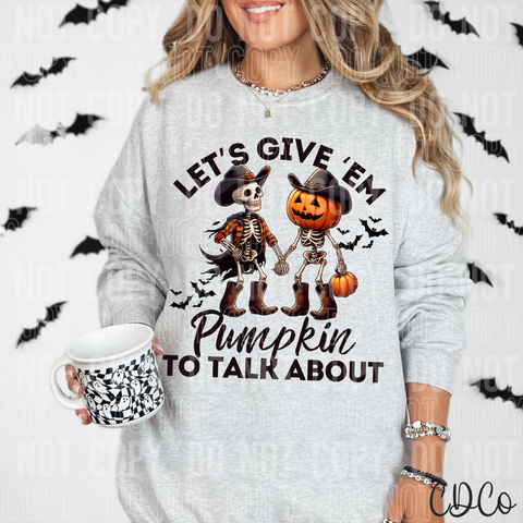 Let's Give Em Pumpkin To Talk About DTF