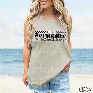 Let's Normalize Mental Health Days 6017 DTF