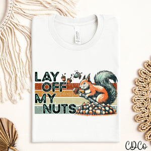 Lay Off My Nuts DTF