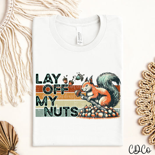 Lay Off My Nuts DTF