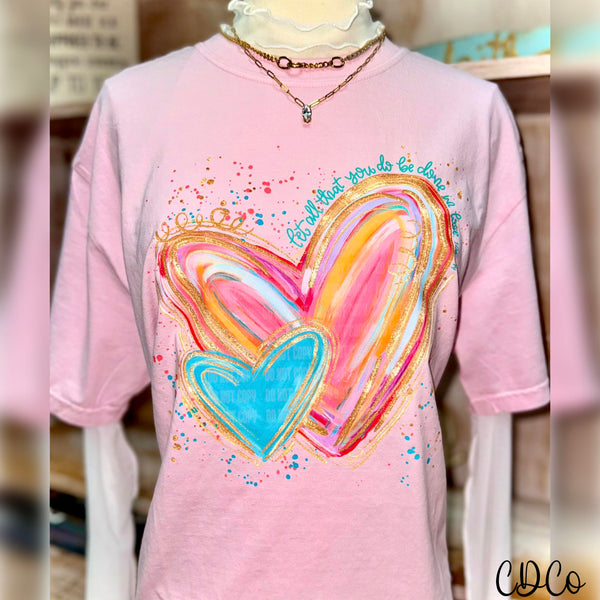 Let All That You Do Heart (2 options) DTF