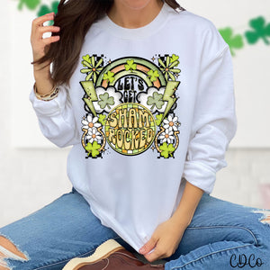 Let's Get Shamrocked DTF